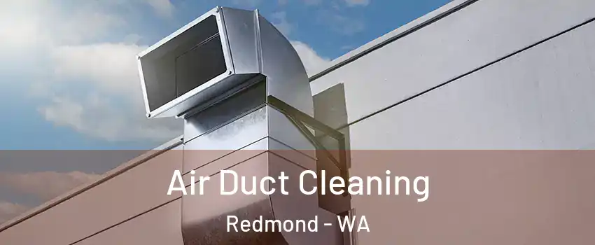  Air Duct Cleaning Redmond - WA