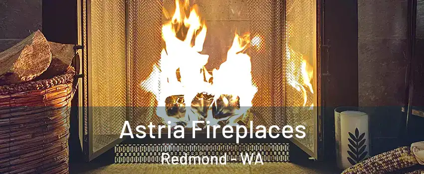  Astria Fireplaces Redmond - WA