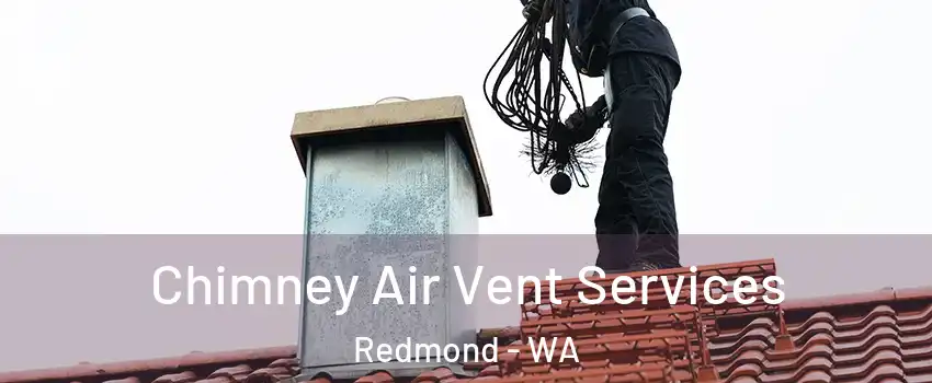  Chimney Air Vent Services Redmond - WA