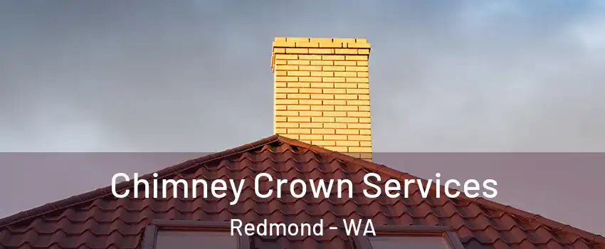  Chimney Crown Services Redmond - WA