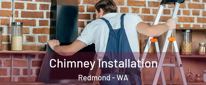 Chimney Installation Redmond - WA