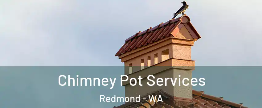  Chimney Pot Services Redmond - WA
