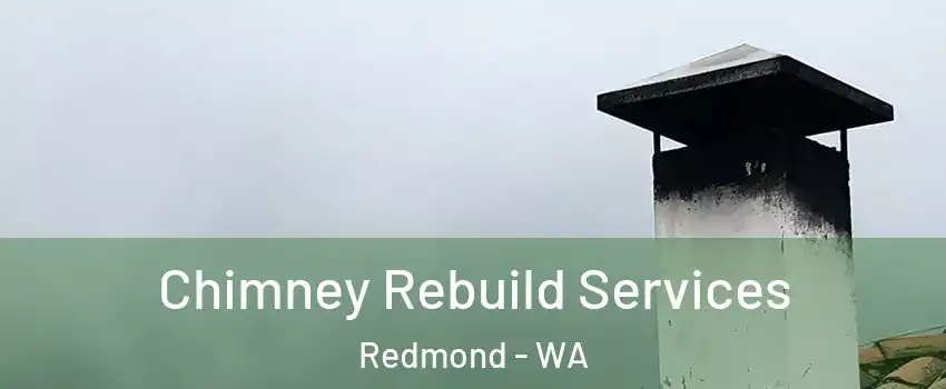 Chimney Rebuild Services Redmond - WA