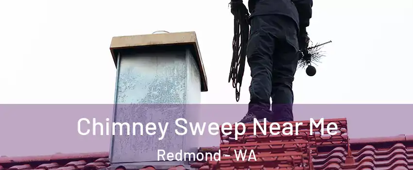  Chimney Sweep Near Me Redmond - WA