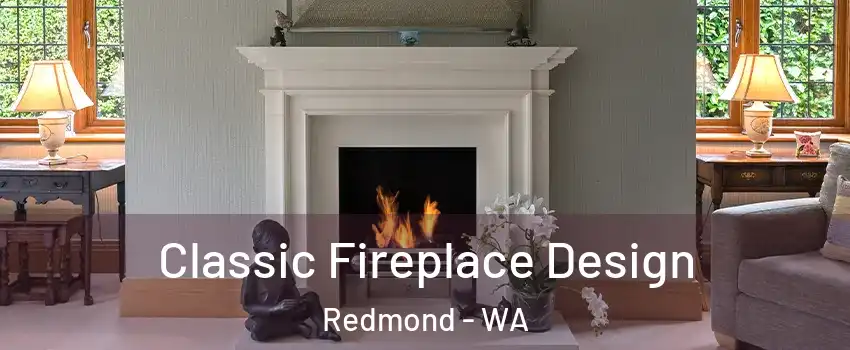  Classic Fireplace Design Redmond - WA