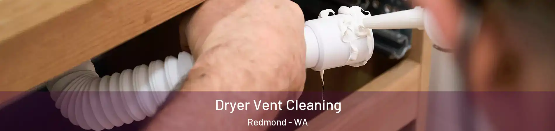  Dryer Vent Cleaning Redmond - WA