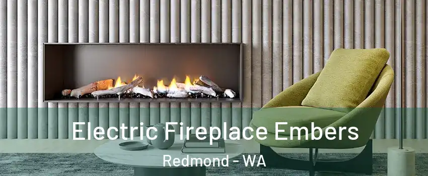  Electric Fireplace Embers Redmond - WA