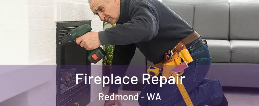  Fireplace Repair Redmond - WA