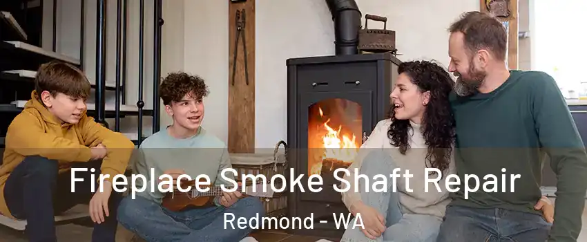  Fireplace Smoke Shaft Repair Redmond - WA