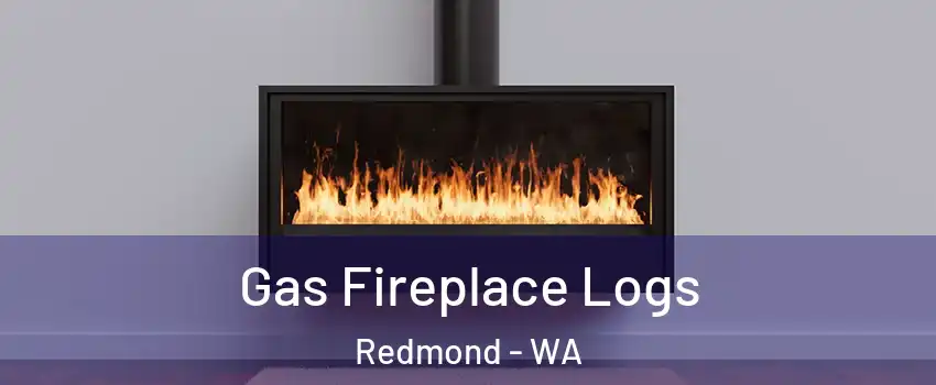 Gas Fireplace Logs Redmond - WA