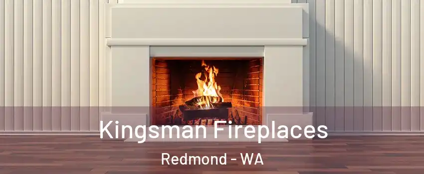  Kingsman Fireplaces Redmond - WA
