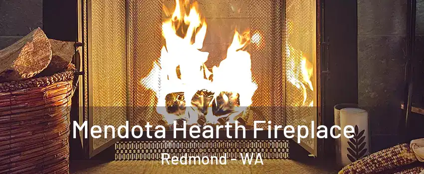  Mendota Hearth Fireplace Redmond - WA