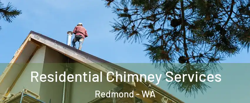  Residential Chimney Services Redmond - WA