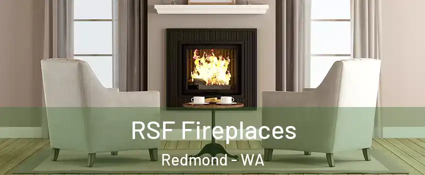  RSF Fireplaces Redmond - WA