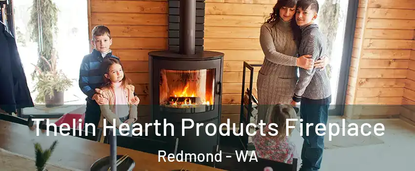  Thelin Hearth Products Fireplace Redmond - WA