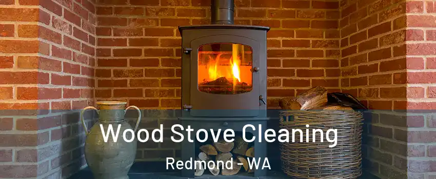  Wood Stove Cleaning Redmond - WA