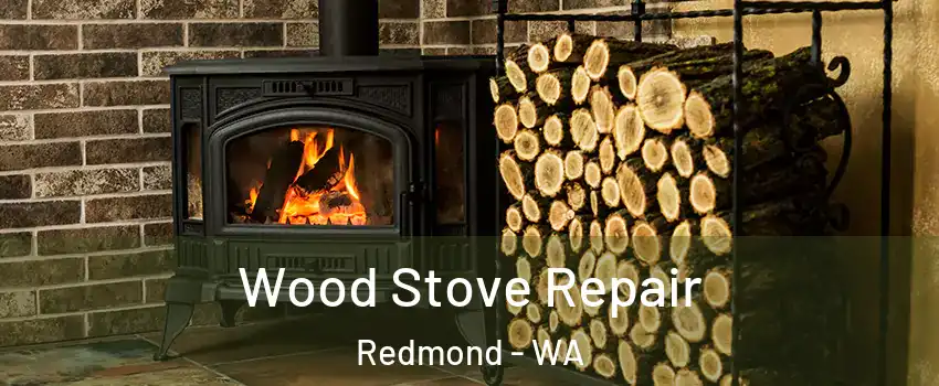  Wood Stove Repair Redmond - WA